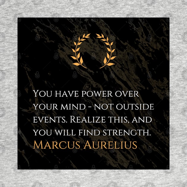 Marcus Aurelius's Strength: Harnessing Power Within the Mind by Dose of Philosophy